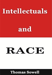 Intellectuals and Race (Thomas Sowell)
