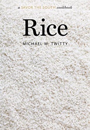 Rice: A Savor the South Cookbook (Michael W. Twitty)