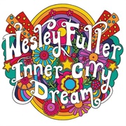 Wesley Fuller - Inner City Dream