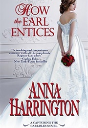 How the Earl Entices (Anna Harrington)