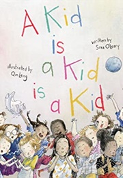 A Kid Is a Kid Is a Kid (Sara O'leary)