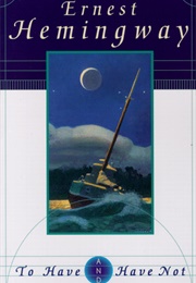 To Have and Have Not (Ernest Hemingway)