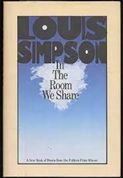 In the Room We Share (Louis Simpson)