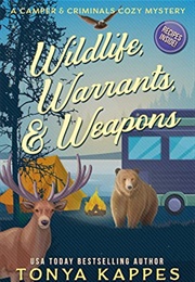 Wildlife Warrants &amp; Weapons (Tonya Kappes)