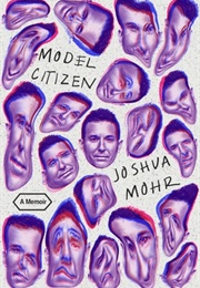 Model Citizen: A Memoir (Joshua Mohr)