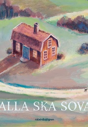 Alla Ska Sova (Astrid Lindgren)
