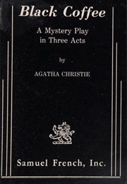 Black Coffee: A Mystery Act in Three Plays (Hercule Poirot, #6) (Agatha Christie)