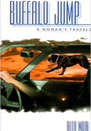 Buffalo Jump: A Woman's Travels (Rita Moir)