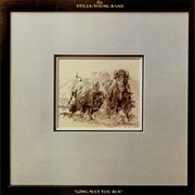 Long May You Run - The Stills-Young Band