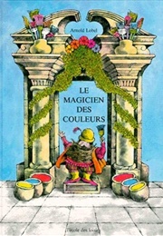 Le Magicien Des Couleurs (Arnold Lobel)