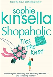 Shopaholic Ties the Knot (Sophie Kinsella)