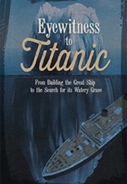 Eyewitness to Titanic (Terri Dougherty)