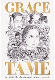 The Ninth Life of a Diamond Miner (Grace Tame)