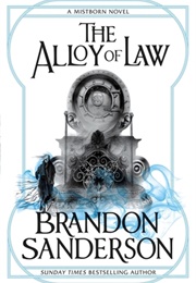 The Alloy of Law (Mistborn, #4) (Brandon Sanderson)