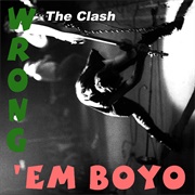 'Wrong 'em Boyo' by the Clash