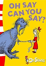Oh Say Can You Say? (Dr. Seuss)