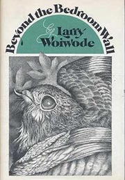 Beyond the Bedroom Wall (Larry Woiwode)