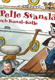 Pelle Svanslös Och Kanal-Kalle (Gösta Knutsson)