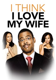 I Think I Love My Wife (2007)