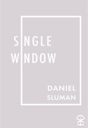 Single Window (Daniel Sluman)