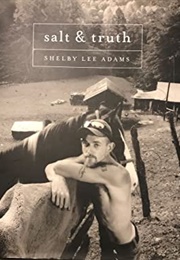 Salt & Truth (Shelby Lee Adams)