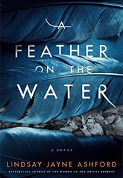 A Feather on the Water (Lindsay Jayne Ashford)