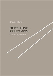 Odpoledne Křesťanství (Tomáš Halík)