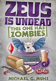 Zeus Is Undead: This One Has Zombies (Michael G. Munz)
