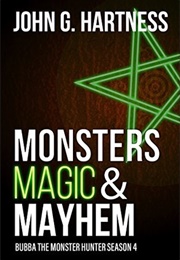 Monsters, Magic and Mayhem (John G. Hartness)