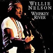 'Whiskey River' by Willie Nelson