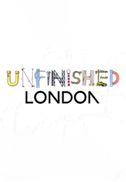 Unfinished London (2009)