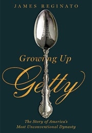 Growing Up Getty (James Reginato)