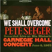 We Shall Overcome (Pete Seeger, 1963)