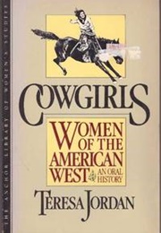 Cowgirls: Women of the Americanwest (Teresa Jordan)