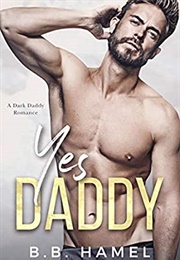 Yes Daddy (B.B. Hamel)