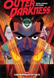 Outer Darkness, Vol. 2: Castrophany of Hate (John Layman)