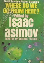 Where Do We Go From Here? (Isaac Asimov)