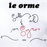 Le Orme - Sulle Ali Di Un Sogno