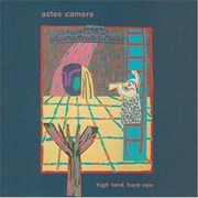 High Land, High Rain - Aztec Camera
