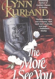 The More I See You (Lynn Kurland)