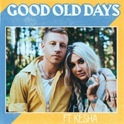 Good Old Days - MacKlemore &amp; Kesha