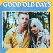 Good Old Days - MacKlemore & Kesha