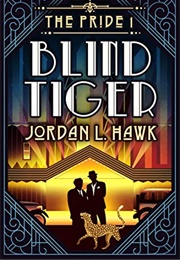 Blind Tiger (Jordan L Hawk)
