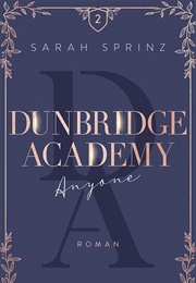 Dunbridge Academy Anyone (Sarah Sprinz)