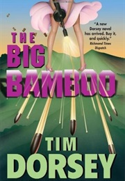The Big Bamboo (Tim Dorsey)