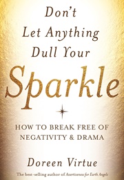 Don't Let Anything Dull Your Sparkle (Doreen Virtue)