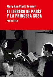 El Librero De París Y La Princesa Rusa (Mary Ann Clark Bremer)