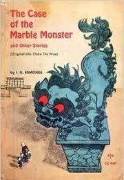The Case of the Marble Monster &amp; Other Stories (I. G. Edmonds)