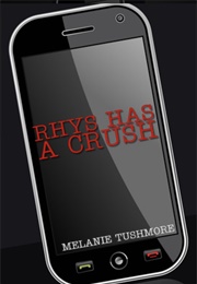 Rhys Has a Crush (Melanie Tushmore)
