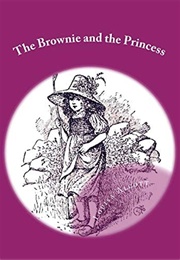 The Brownie and the Princess (Louisa May Alcott)